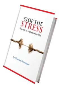 Stop the Stress – Secrets of a Stress-Free Life