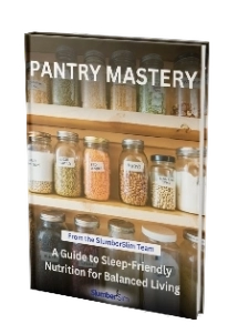 Bonus #2 Pantry Mastery – A Guide to Sleep-Friendly Nutrition for Balanced Living